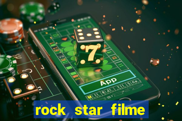 rock star filme completo dublado